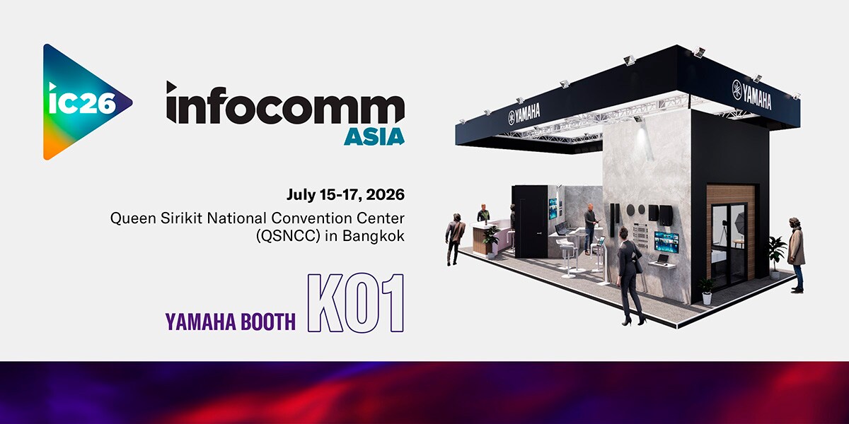 Yamaha 於 InfoComm Asia 2026(泰國曼谷,2026 年 7 月 15-17 日)的 K01 攤位。